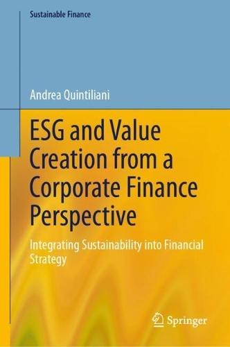 ESG and Value Creation from a Corporate Finance Perspective: Integrating Sustainability into Financial Strategy