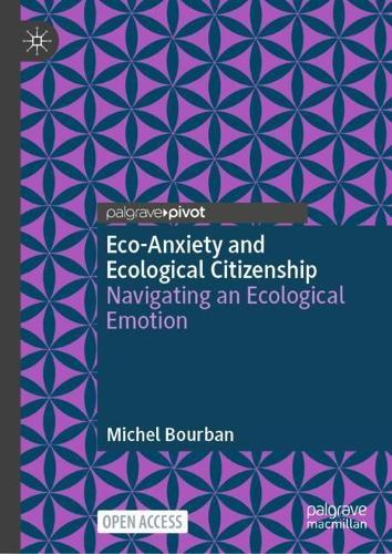 Eco-Anxiety and Ecological Citizenship: Navigating an Ecological Emotion