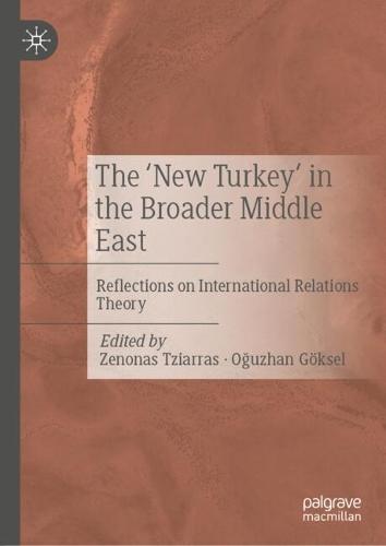 The ‘New Turkey’ in the Broader Middle East: Reflections on International Relations Theory