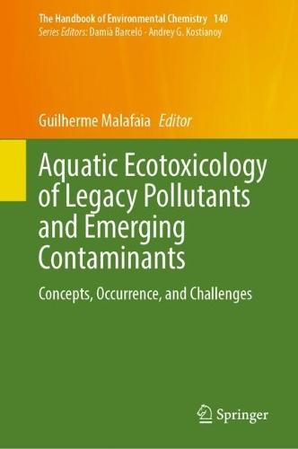 Aquatic Ecotoxicology of Legacy Pollutants and Emerging Contaminants: Concepts, Occurrence, and Challenges