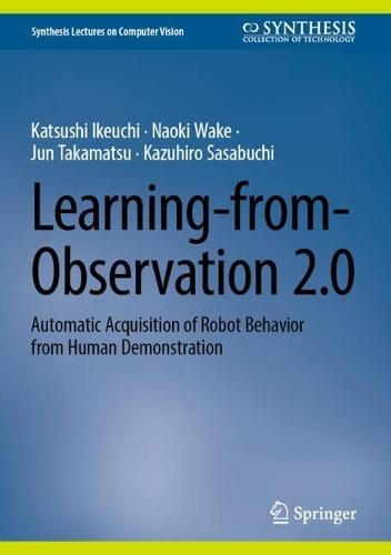 Learning-from-Observation 2.0: Automatic Acquisition of Robot Behavior from Human Demonstration