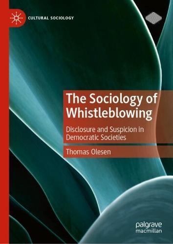 The Sociology of Whistleblowing: Disclosure and Suspicion in Democratic Societies