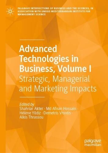 Advanced Technologies in Business, Volume I: Strategic, Managerial and Marketing Impacts