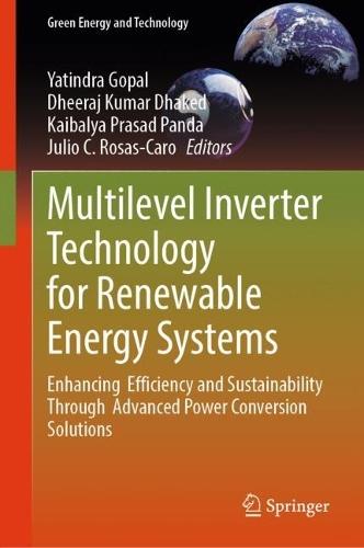 Multilevel Inverter Technology for Renewable Energy Systems: Enhancing Efficiency and Sustainability Through Advanced Power Conversion Solutions