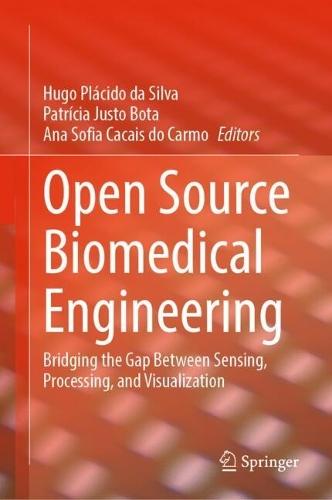 Open Source Biomedical Engineering: Bridging the Gap Between Sensing, Processing, and Visualization