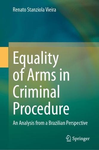 Equality of Arms in Criminal Procedure: An Analysis from a Brazilian Perspective