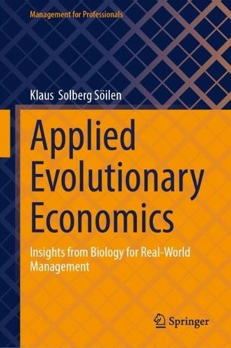 Applied Evolutionary Economics: Insights from Biology for Real-World Management