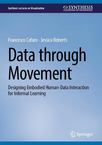 Data through Movement: Designing Embodied Human-Data Interaction for Informal Learning