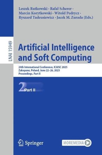 Artificial Intelligence and Soft Computing: 24th International Conference, ICAISC 2025, Zakopane, Poland, June 22–26, 2025, Proceedings, Part II