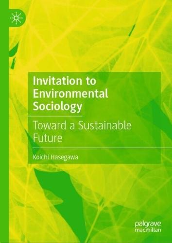 Invitation to Environmental Sociology: Toward a Sustainable Future
