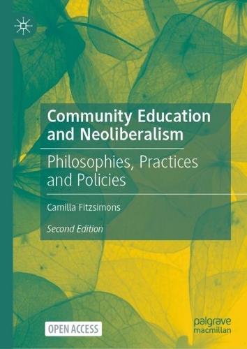 Community Education and Neoliberalism: Philosophies, Practices and Policies