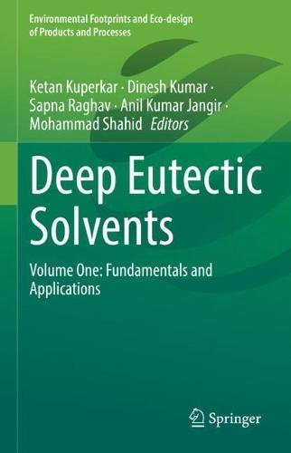 Deep Eutectic Solvents: Volume One: Fundamentals and Applications
