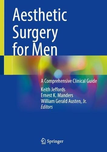 Aesthetic Surgery for Men: A Comprehensive Clinical Guide