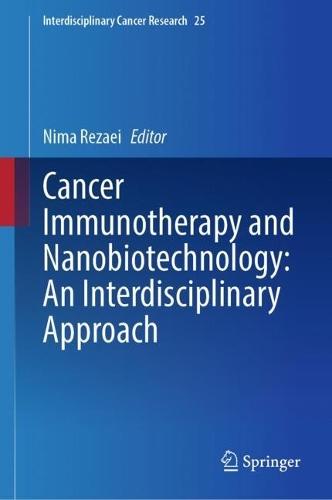 Cancer Immunotherapy and Nanobiotechnology: An Interdisciplinary Approach