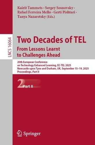 Two Decades of TEL. From Lessons Learnt to Challenges Ahead: 20th European Conference on Technology Enhanced Learning, EC-TEL 2025, Newcastle upon Tyne and Durham, UK, September 15–19, 2025, Proceedings, Part II
