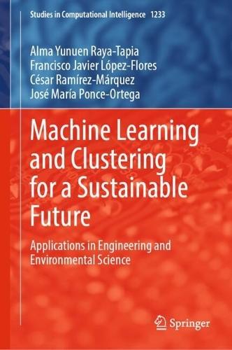 Machine Learning and Clustering for a Sustainable Future: Applications in Engineering and Environmental Science