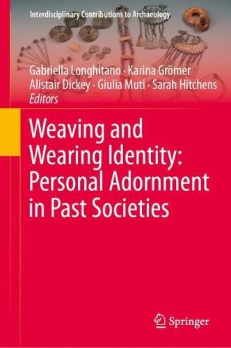 Weaving and Wearing Identity: Personal Adornment in Past Societies