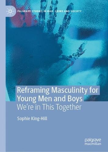 Reframing Masculinity for Young Men and Boys: We're in This Together