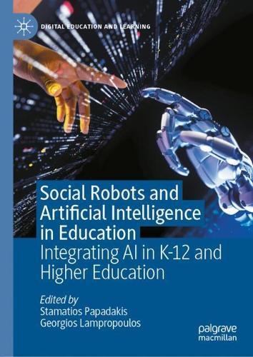 Social Robots and Artificial Intelligence in Education: Integrating AI in K-12 and Higher Education