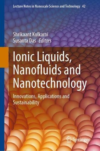 Ionic Liquids, Nanofluids and Nanotechnology: Innovations, Applications and Sustainability