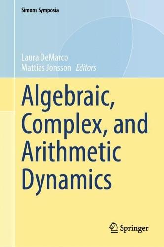Algebraic, Complex, and Arithmetic Dynamics