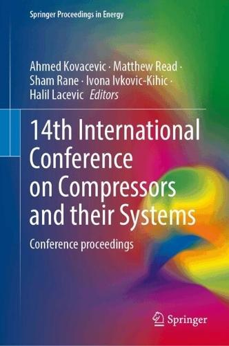 14th International Conference on Compressors and Their Systems: Conference Proceedings: Volume I