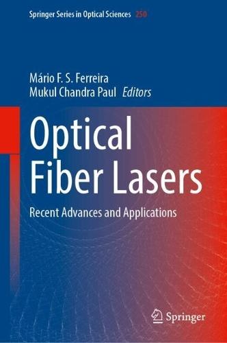 Optical Fiber Lasers: Recent Advances and Applications