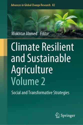 Climate Resilient and Sustainable Agriculture: Volume 2: Social and Transformative Strategies