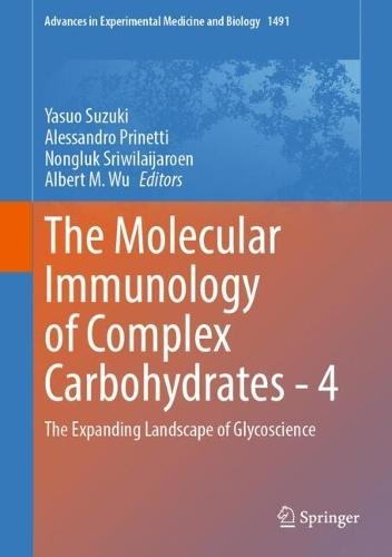 The Molecular Immunology of Complex Carbohydrates - 4: The Expanding Landscape of Glycoscience