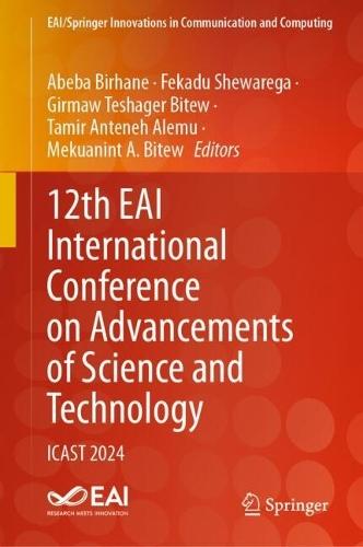 12th EAI International Conference on Advancements of Science and Technology: ICAST 2024