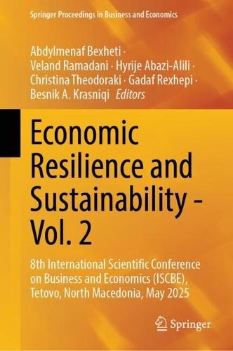 Economic Resilience and Sustainability - Vol. 2: 8th International Scientific Conference on Business and Economics (ISCBE), Tetovo, North Macedonia, May 2025