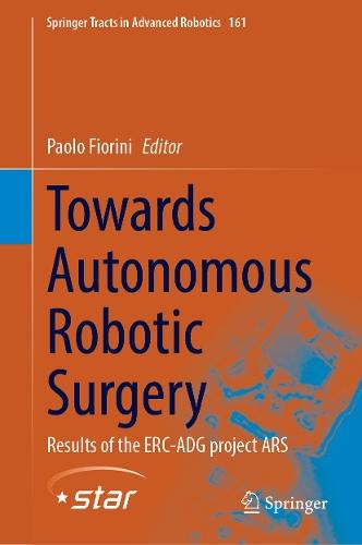 Towards Autonomous Robotic Surgery: Results of the ERC-ADG project ARS