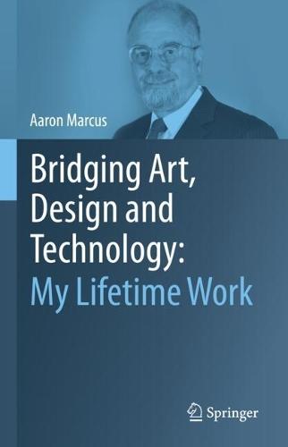 Bridging Art, Design and Technology: My Lifetime Work