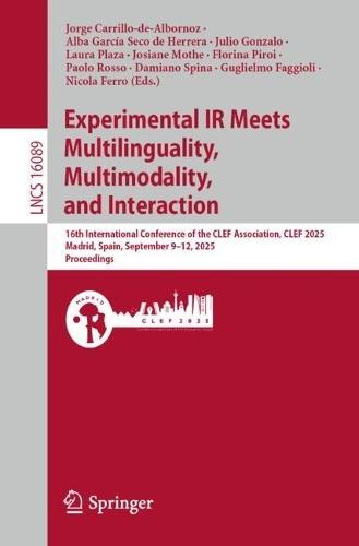 Experimental IR Meets Multilinguality, Multimodality, and Interaction: 16th International Conference of the CLEF Association, CLEF 2025, Madrid, Spain, September 9–12, 2025, Proceedings