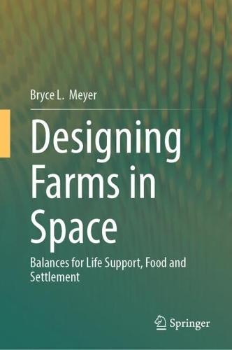 Designing Farms in Space: Balances for Life Support, Food and Settlement