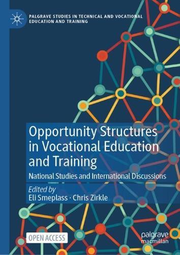 Opportunity Structures in Vocational Education and Training: National Studies and International Discussions
