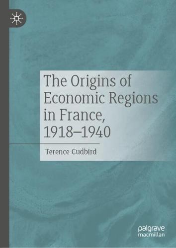 The Origins of Economic Regions in France, 1918-1940