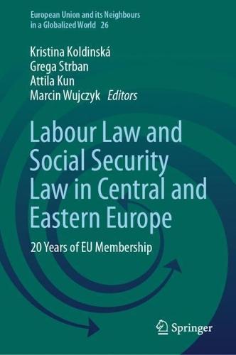 Labour Law and Social Security Law in Central and Eastern Europe: 20 Years of EU Membership