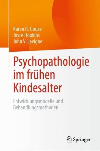 Psychopathologie im frühen Kindesalter: Entwicklungsmodelle und Behandlungsmethoden