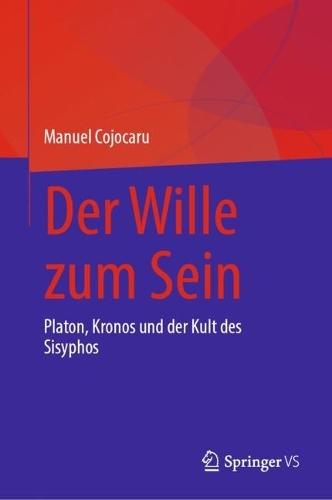 Der Wille zum Sein: Platon, Kronos und der Kult des Sisyphos