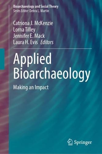 Applied Bioarchaeology: Making an Impact
