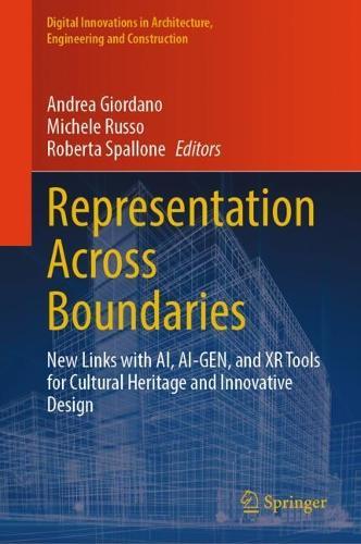 Representation Across Boundaries: New Links with AI, AI-GEN, and XR Tools for Cultural Heritage and Innovative Design