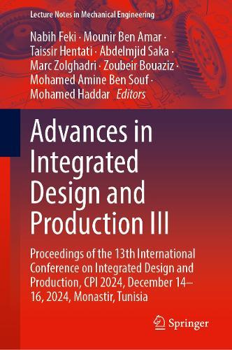 Advances in Integrated Design and Production III: Proceedings of the 13th International Conference on Integrated Design and Production, CPI 2024, December 14–16, 2024, Monastir, Tunisia