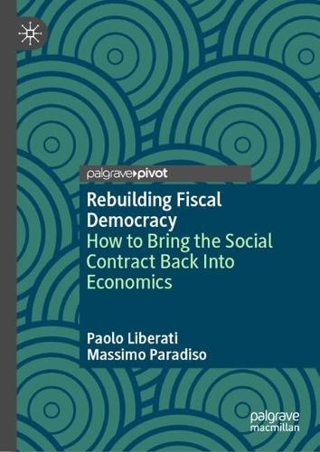 Rebuilding Fiscal Democracy: How to Bring the Social Contract Back Into Economics