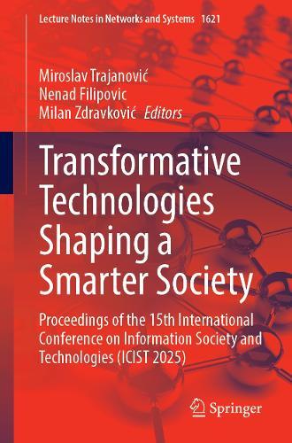 Transformative Technologies Shaping a Smarter Society: Proceedings of the 15th International Conference on Information Society and Technologies (ICIST 2025)