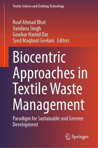Biocentric Approaches in Textile Waste Management: Paradigm for Sustainable and Greener Development