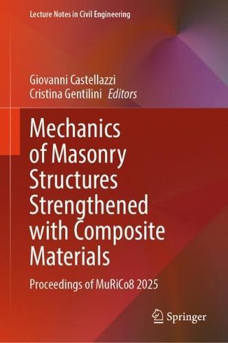 Mechanics of Masonry Structures Strengthened with Composite Materials: Proceedings of MuRiCo8 2025