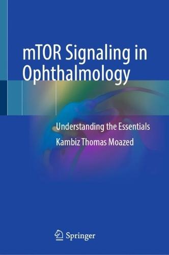 mTOR Signaling in Ophthalmology: Understanding the Essentials