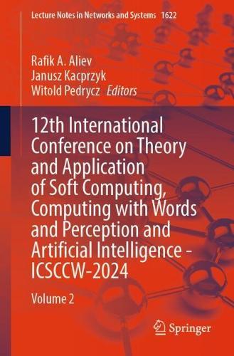 12th International Conference on Theory and Application of Soft Computing, Computing with Words and Perception and Artificial Intelligence - ICSCCW-2024: Volume 2