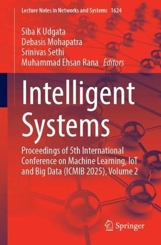 Intelligent Systems: Proceedings of 5th International Conference on Machine Learning, IoT and Big Data (ICMIB 2025), Volume 2